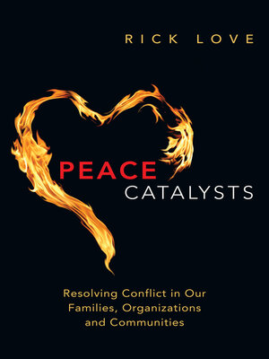 cover image of Peace Catalysts: Resolving Conflict in Our Families, Organizations and Communities